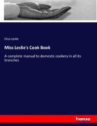 Cover von Miss Leslie's Cook Book