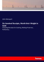 Cover von Six Hundred Receipts, Worth their Weight in Gold