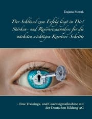 Cover von Der Schlüssel zum Erfolg liegt in Dir! Stärken- und Ressourcenanalyse für die nächsten wichtigen Karriere-Schritte