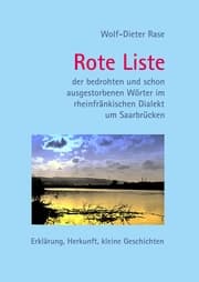 Cover von Rote Liste der bedrohten und schon ausgestorbenen Wörter im rheinfränkischen Dialekt um Saarbrücken