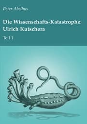 Cover von Die Wissenschafts-Katastrophe: Ulrich Kutschera Teil 1