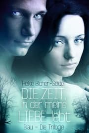 Cover von Die Zeit, in der meine Liebe lebt