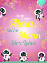 Cover von Alexa, suche Mann fürs Leben