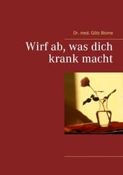 Cover von Wirf ab, was dich krank macht