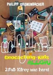 Cover von Geocaching-Kids Allgäu: 2.Fall: Kilroy was here!