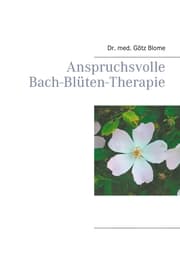 Cover von Anspruchsvolle Bach-Blüten-Therapie