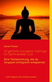 Cover von 10 geführte Autogene Trainings für Seminarleiter und ...