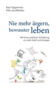 Cover von Nie mehr ärgern, bewusster leben