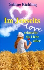 Cover von Im Jenseits schmeckt die Liebe süßer