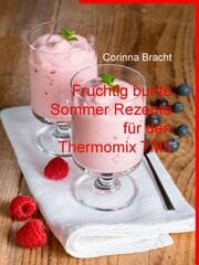 Cover von Fruchtig bunte Sommer Rezepte für den Thermomix TM5