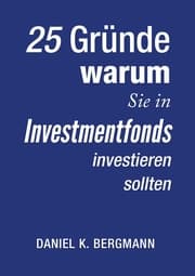 Cover von 25 Gründe, warum Sie in Investmentfonds investieren sollten