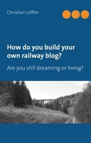 Cover von How do you build your own railway blog?