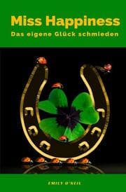 Cover von Miss Happiness - Das eigene Glück schmieden