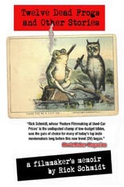 Cover von 12 DEAD FROGS AND OTHER STORIES - A FILMMAKER'S MEMOIR