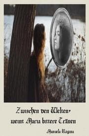 Cover von Zwischen den Welten, weint Maria bittere Tränen