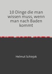 Cover von 10 Dinge die man wissen muss, wenn man nach Baden kommt