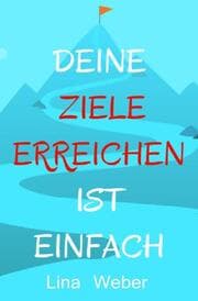 Cover von Diene Ziele erreichen ist einfach