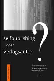 Cover von Selfpublishing oder Verlagsautor?