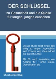 Cover von Der Schlüssel zu Gesundheit und die Quelle für langes, junges Aussehen