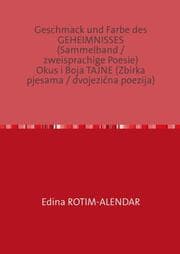 Cover von Geschmack und Farbe des GEHEIMNISSES (Sammelband / zweisprachige Poesie) Okus i Boja TAJNE (Zbirka pjesama / dvojezicna poezija)