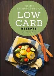 Cover von Low Carb Rezepte für den Thermomix und Co.