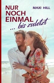 Cover von Nur noch einmal ... bis zuletzt