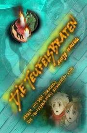 Cover von Die Teufelsbraten: 1. Ärger mit den Drachen - 2. ... bewähren sich