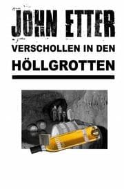 Cover von JOHN ETTER - Verschollen in den Höllgrotten