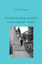 Cover von Wie Gott in das persönliche Leben eingreift - Band 8