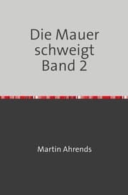 Cover von Die Mauer schweigt Band 2