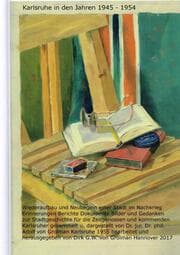Cover von Karlsruhe in den Jahren 1945 - 1954 Wiederaufbau und Neubeginn einer Stadt im Nachkrieg