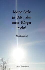 Cover von Meine Seele ist Alt, aber mein Körper nicht!