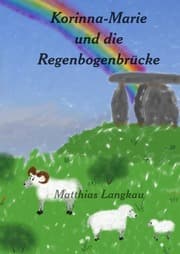 Cover von Korinna-Marie und die Regenbogenbrücke
