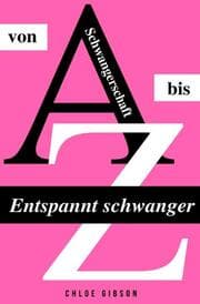 Cover von Entspannt schwanger von A bis Z