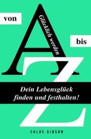 Cover von Glücklich werden von A bis Z
