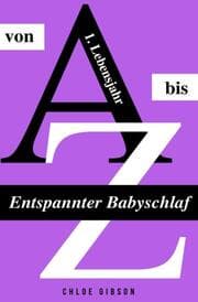 Cover von Entspannter Babyschlaf von A bis Z