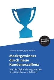 Cover von Marktgewinner durch neue Kundenexzellenz