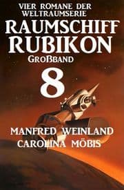 Cover von Großband Raumschiff Rubikon 8 - Vier Romane der Weltraumserie