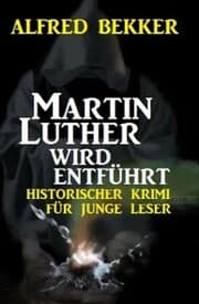Cover von Martin Luther wird entführt