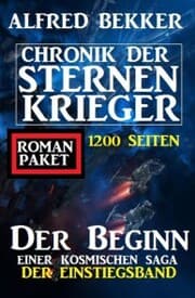 Cover von Der Beginn einer kosmischen Saga: Chronik der Sternenkrieger - Der Einstiegsband: 1200 Seiten Romanpaket