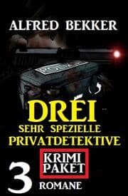 Cover von Drei sehr spezielle Privatdetektive: Krimi Paket 3 Romane