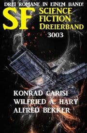 Cover von Science Fiction Dreierband 3003 - 3 Romane in einem Band!