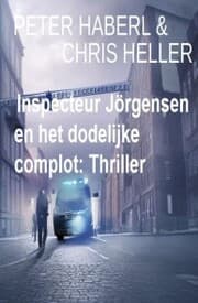 Cover von Inspecteur Jörgensen en het dodelijke complot: Thriller