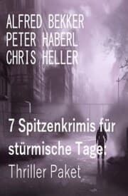 Cover von 7 Spitzenkrimis für stürmische Tage: Thriller Paket