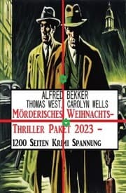 Cover von Mörderisches Weihnachts-Thriller Paket 2023 - 1200 Seiten Krimi Spannung