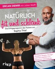Cover von Natürlich fit und schlank - Das Erfolgsprogramm des Trainers von Sophia Thiel