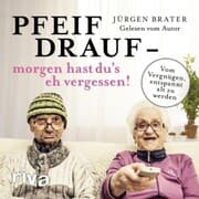 Cover von Pfeif drauf - morgen hast du's eh vergessen!