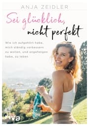 Cover von Sei glücklich, nicht perfekt