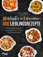 Cover von 80 Klassiker in 5 Varianten = 400 Lieblingsrezepte