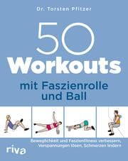 Cover von 50 Workouts mit Faszienrolle und Ball